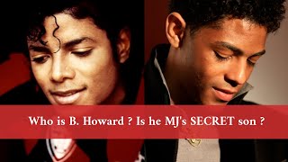 Who is B  Howard ? Is he MJ's SECRET son ?