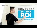 How To Get Maximum ROI When Buying A Property | Property Investing UK