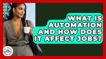 What Is Automation And How Does It Affect Jobs? - Job Success Network