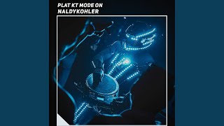 Plat Kt Mode On