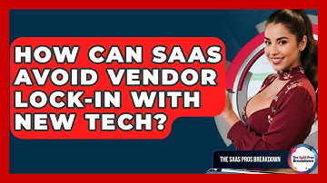 How Can SaaS Avoid Vendor Lock-in With New Tech? - The SaaS Pros Breakdown