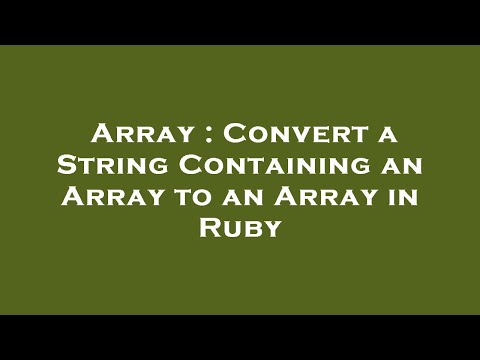 Array : Convert a String Containing an Array to an Array in Ruby
