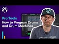 How to program drums and drum machines  pro tools