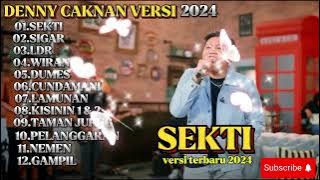 DENNY CAKNAN - VERSI 2024 || SEKTI - SIGAR - LDR || FULL ALBUM 2024