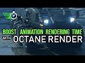 Octane Render : Fast animation settings