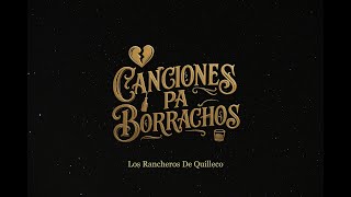 Thumbnail for Canciones Pa Borrachos - Los Rancheros De Quilleco (Video Oficial)