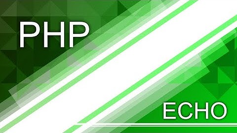 Documentação Php | Comando Echo: O que é e Como Usar e Exemplos de Uso!