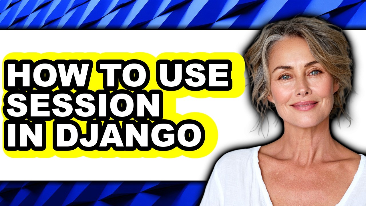 How to Use Session in Django (Only Way) - YouTube