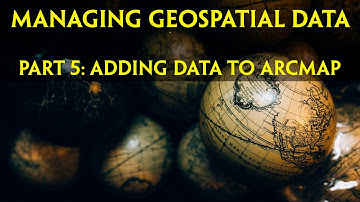 Managing Geospatial Data Using ArcGIS Part 5