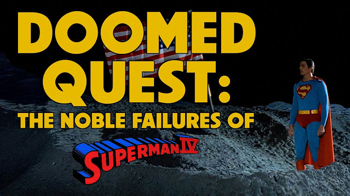Doomed Quest: The Noble Failures of Superman IV