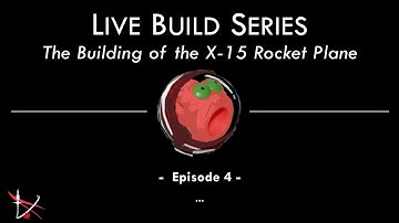 KSP Live Build Episode 4 - X-15 Rocket Plane