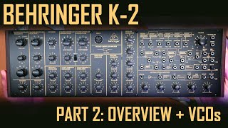 Behringer K-2 - Part 2: Overview + VCOs