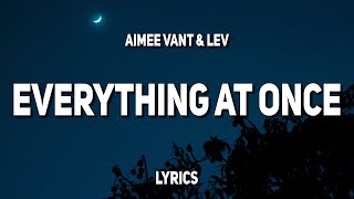 Video thumbnail of "Aimee Vant & Lev - Everything At Once (Lyrics)"