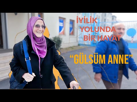 Çeyrek Asırlık İyilik Hikayesi - Gülsüm Anne