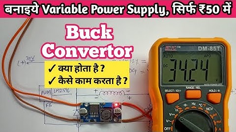 V106 What is a Buck Converter | How it Works | How to use it to make a Variable Power Supply