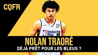 Nolan Traoré déjà prêt pour les Bleus ? - CQFR