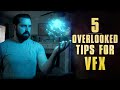 5 Overlooked Tips for VFX