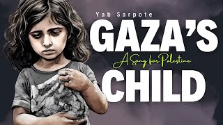 Gaza's Child: Song for Palestine by Yab Sarpote