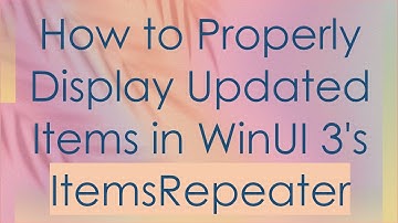 How to Properly Display Updated Items in WinUI 3
