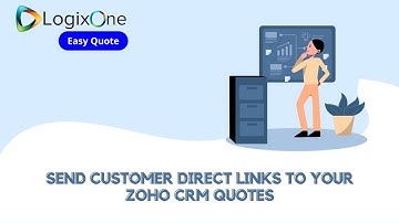 Getting Started with LogixOne EasyQuote for Zoho CRM