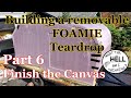 Building a removable teardrop camper " foamie " Part 6 - Finishing the canvas / poor mans fiberglass