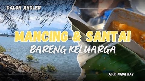 Spot Mancing Nyaman untuk Keluarga | Strike Bertubi-tubi?
