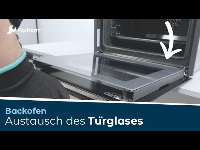 Wie ersetze ich das Türglas meines Backofens? - FixPart