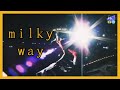 milky way - L&rsquo;Arc~en~Ciel  [Grand Cross Tour Live]