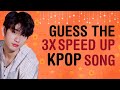 KPOP GAMES | GUESS 3x SPEED-UP KPOP SONG