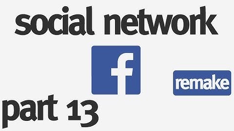 How to Make a Social Network from Scratch: Part 13 - Editing the Menu + Adding a Post Form (remake)