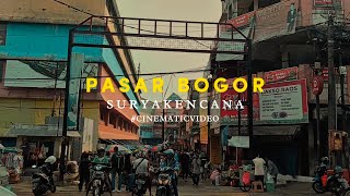 PASAR BOGOR SURYA KENCANA | CINEMATIC VIDEO