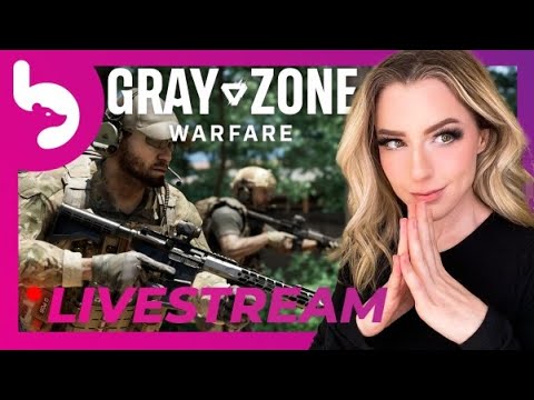 🔴 LIVE - GRAY ZONE WARFARE EARLY ACCESS