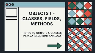 [2.1] Intro to Objects & Classes in Java (Blueprint Analogy)