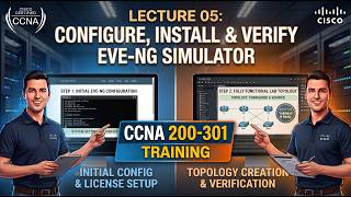 CCNA 200-301 Training Lecture 05 Configure, Install & Verify EVE NG Simulator