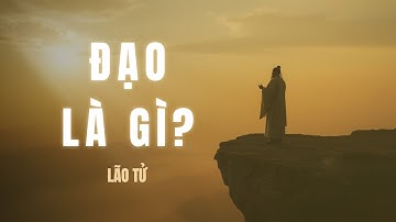 Lão Tử - Đạo Là Gì? | Tri Thức Cổ Kim #wisdom #trithuccokim #laotzu #philosophy #dao