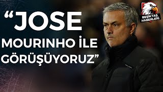 Beşiktaş Asbaşkanı Onur Göçmez Jose Mourinho İle Görüşüyoruz
