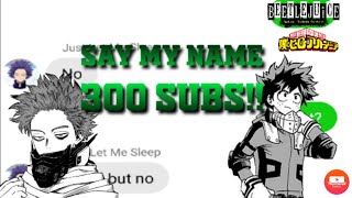 BNHA Lyric Prank || Say My Name || BakuDeku || 300 Subscriber Special