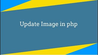 How To Update Image In PHP Tutorial