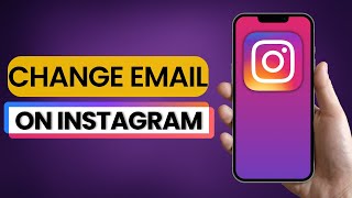 How to Change Email on Instagram