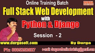 Full Stack Web Devlopment with Python & Django by Durga On 09-07-2018