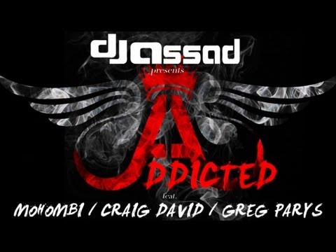 DJ Assad - Addicted (feat. Craig David, Mohombi, Greg Parys)