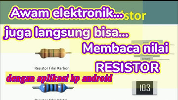 Cara menghitung nilai resistor menggunakan aplikasi Android,, orang awam elektronik langsung bisa