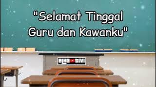 SELAMAT TINGGAL GURU DAN KAWANKU (KARAOKE)