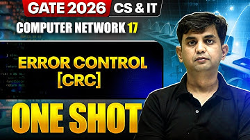 Computer Network 17 : Error Control [CRC] | CS & IT | GATE 2026 One Shot Series