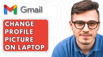 How To Change Gmail Profile Picture on Laptop [2025 Guide]