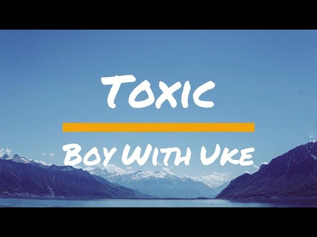Toxic-BoyWithUke #Song #BoyWithUke #lyrics #toxic