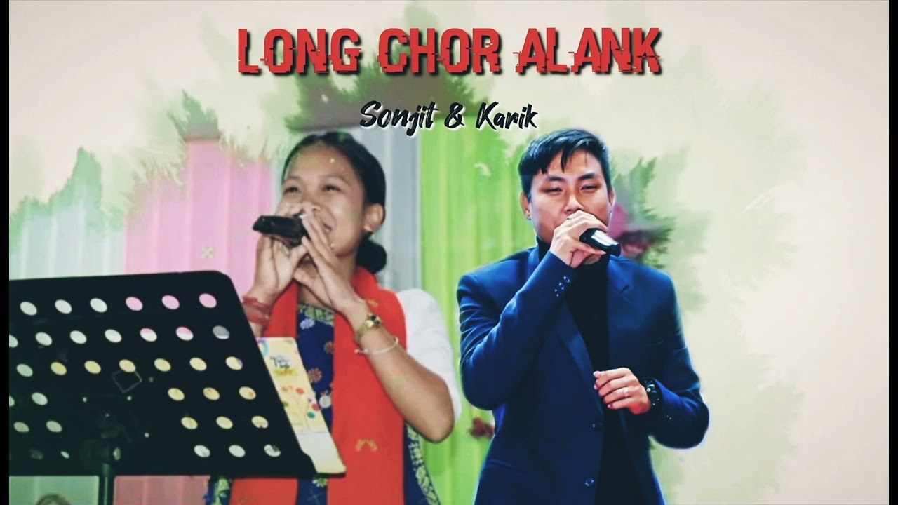 Long Chor Alank New Karbi song  Sonjit  Karik  Jeet Tokbi Official