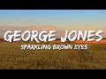 George Jones - Sparkling Brown Eyes (Lyrics)