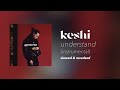 KESHI - Understand (Instrumental) - slowed   reverb