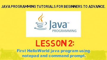JAVA Tutorial | Lesson 2 | Writing your first JAVA program using Notepad and Command Prompt.